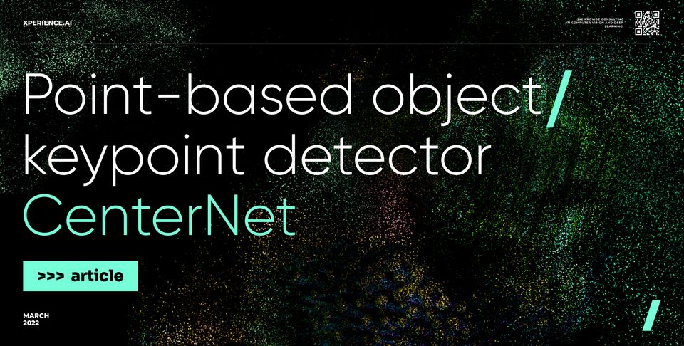 Point-based object/keypoint detector CenterNet: лекция Алексея Сиднева (CTO Camerton.ai)